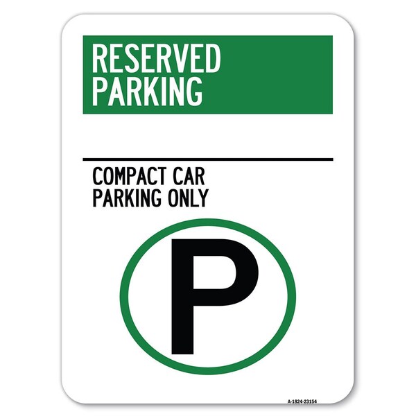 Reserved Parking Compact Car Parking W/ Parking Heavy-Gauge Alum Parking, 18" x 24", A-1824-23154